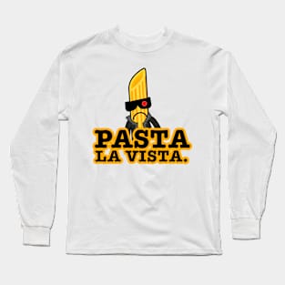 Pasta la Vista Long Sleeve T-Shirt